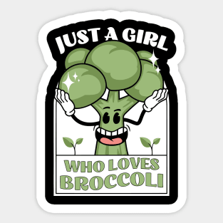 Just a girl who loves broccoli Sticker